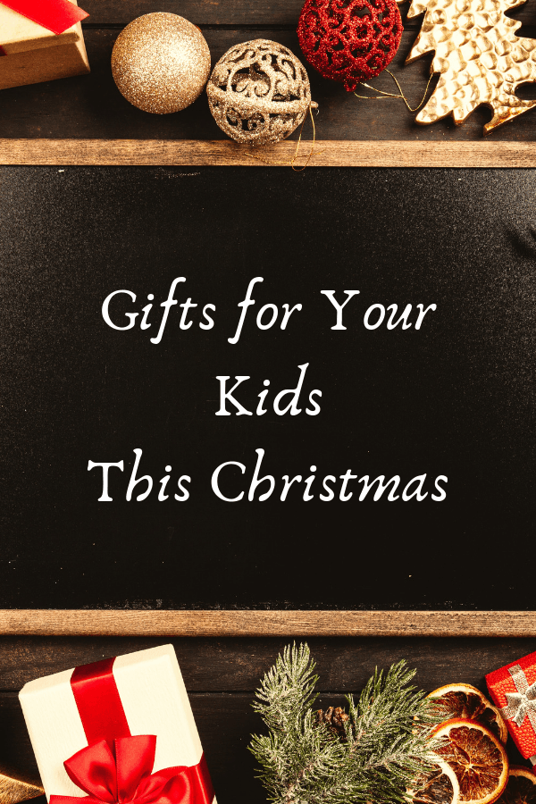 Gifts For Your Kids This Christmas