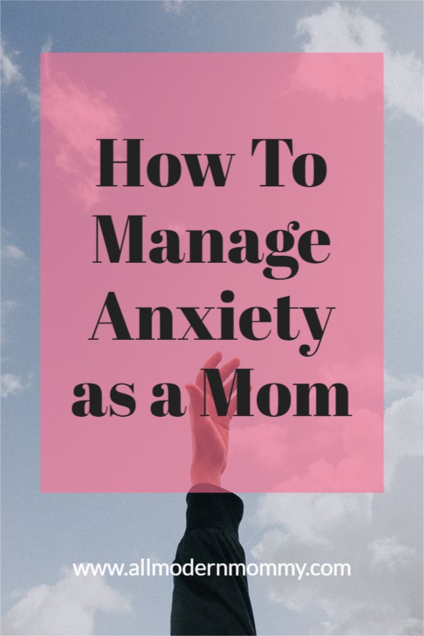 how to manage anxiety as a mom 
