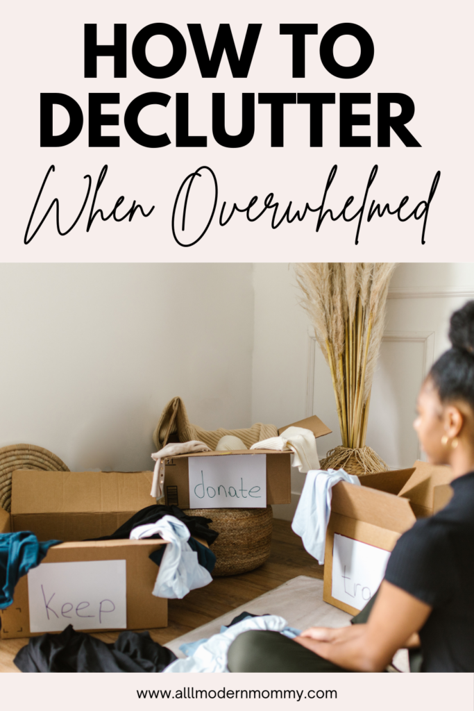 how to declutter when overwhelmed