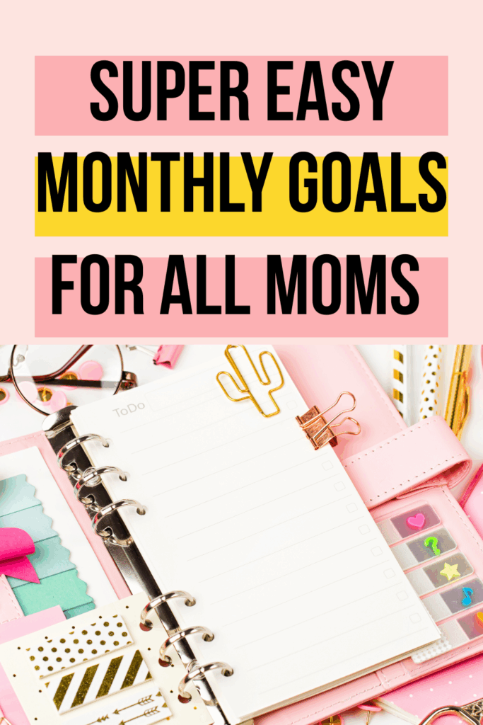 Monthly Goals for Moms: Simple Mom Goals for the New Year